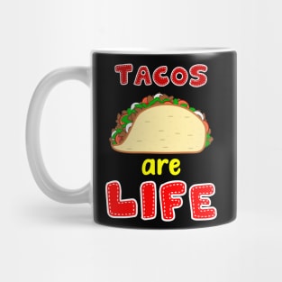 Tacos are Life Mug